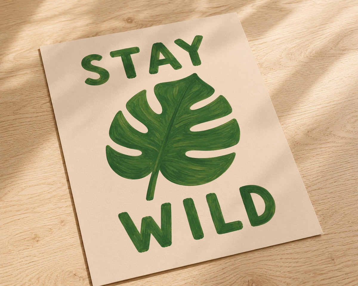 Stay Wild Monstera Leaf Print | Hand-Painted Botanical Kids Nursery Wall Art | Framed or Unframed